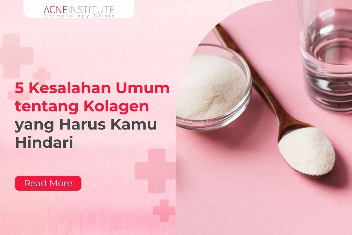 5 Kesalahan Umum tentang Kolagen yang Harus Kamu Hindari