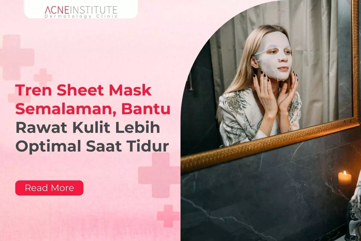 Tren Sheet Mask Semalaman, Bantu Rawat Kulit Lebih Optimal Saat Tidur