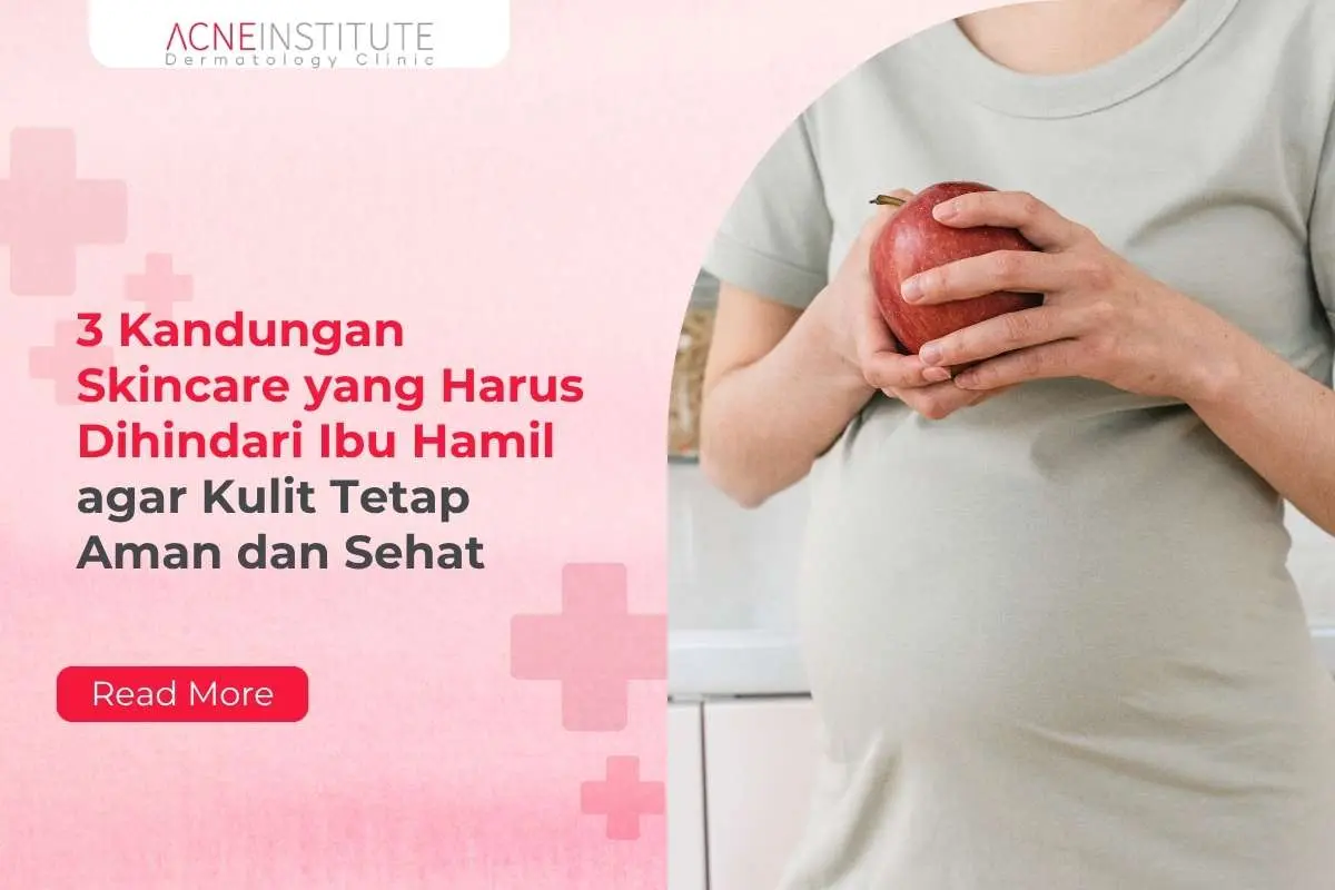 3 Kandungan Skincare yang Harus Dihindari Ibu Hamil agar Kulit Tetap Aman dan Sehat